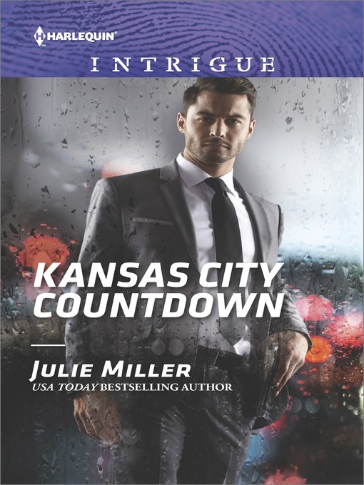 Title details for Kansas City Countdown--A thrilling romantic suspense by Julie Miller - Available